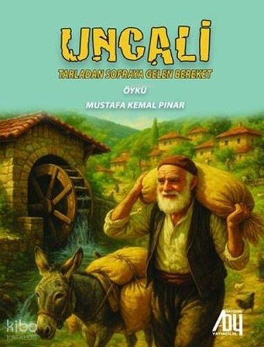 Uncali;Tarladan Sofraya Gelen Bereket