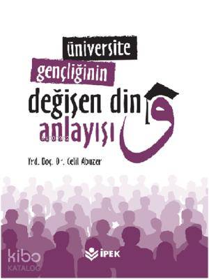 Üniversite Gençliğinin Değişen Din Anlayışı