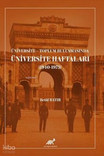 Üniversite – Toplum Buluşmasında Üniversite Haftaları (1940-1973)