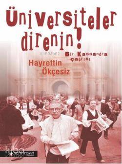 Üniversiteler Direnin!; Bir Kassandra Çağrısı