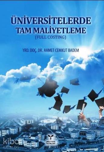 Üniversitelerde Tam Maliyetleme; Full Costing