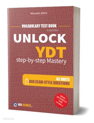 Unlock YDT step-by-step Mastery;Vocabulary Test Book 40 Unit - 800 Exam Style Questions