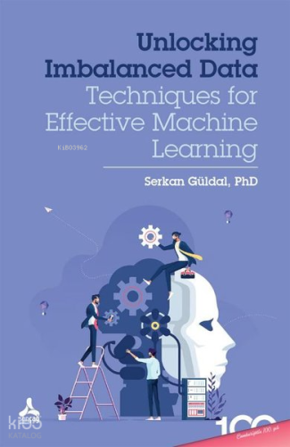 Unlocking Imbalanced Data: Techniques For Effective Machine Learning