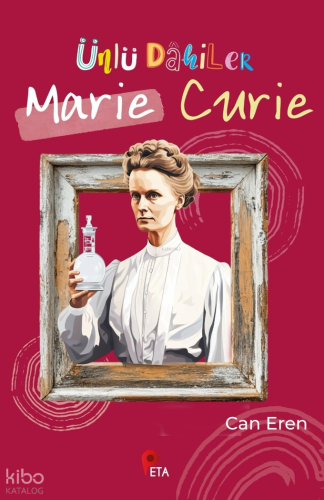 Ünlü Dâhiler: Marie Curie