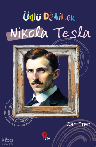 Ünlü Dâhiler: Nikola Tesla