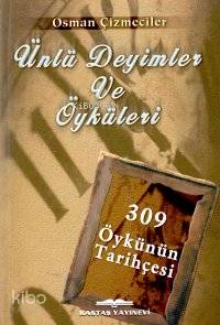 Ünlü Deyimler ve Öyküleri 309 Öykünün Tarihçesi