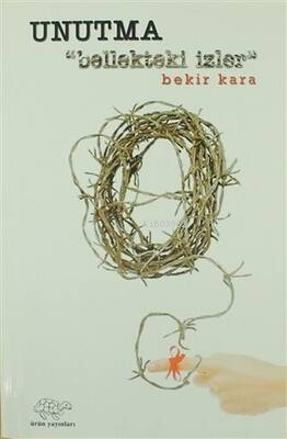 Unutma;"Bellekteki İzler"