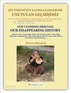 Unutulan Geçmişimiz: Kültürümüzün Kaybolan Değerleri