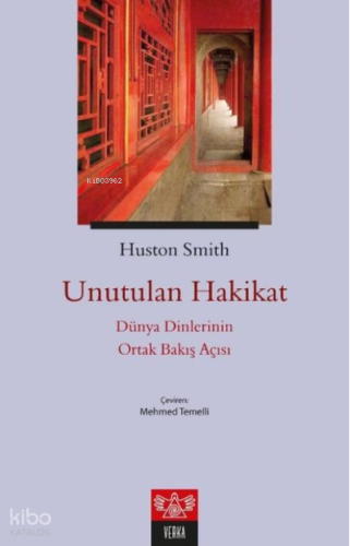 Unutulan Hakikat - Dünya Dinlerinin Ortak Bakış Açısı