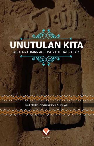 Unutulan Kıta - Abdurrahman es-Sumeyt'in Hatıraları
