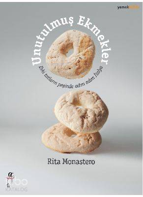 Unutulmuş Ekmekler; Eski Tatların Peşinde Adım Adım İtalya