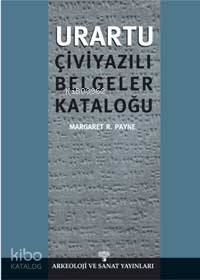 Urartu Çivi Yazılı Belgeler Kataloğu