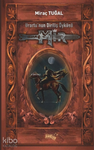 Urartu’nun Diriliş Öyküsü: Mir