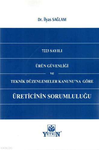 Üreticinin Sorumluluğu (7223 Sayılı Ürün Güvenliği ve Teknik Düzenlemeler Kanunu'na Göre)