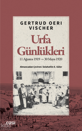 Urfa Günlükleri;11 Ağustos 1919 – 30 Mayıs 1920