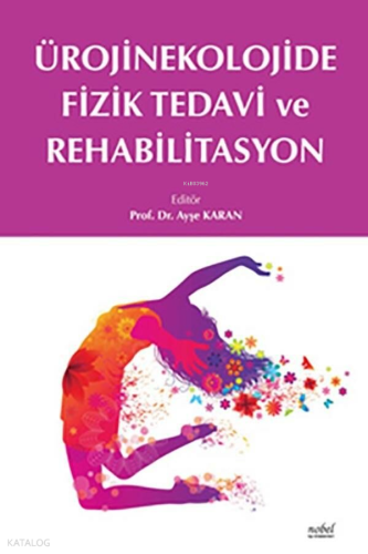 Ürojinekolojide Fizik Tedavi Ve Rehabilitasyon