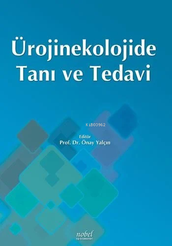 Ürojinekolojide Tanı Ve Tedavi - Kitapiks.com