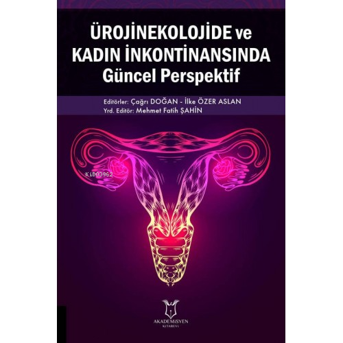 Ürojinekolojide ve Kadın İnkontinansında Güncel Perspektif - Kitapiks.