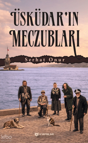 Üsküdar’ın Meczubları