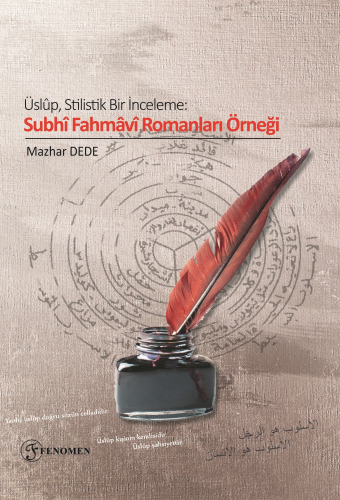 Üslûp, Stilistik Bir İnceleme: Subhî Fahmâvî Romanları Örneği