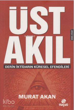 Üst Akıl; Derin İktidarın Küresel Efendileri