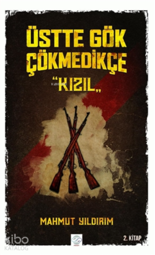 Üstte Gök Çökmedikçe - Kızıl (2. Kitap)