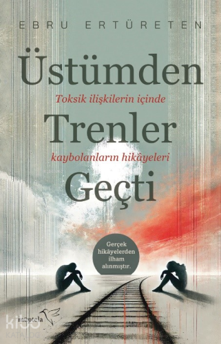 Üstümden Trenler Geçti