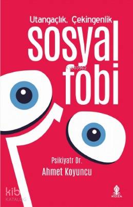 Utangaçlık, Çekingenlik ve Sosyal Fobi