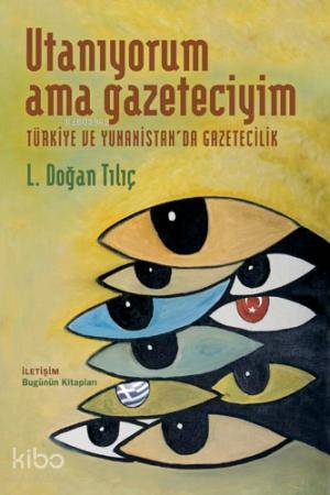 Utanıyorum Ama Gazeteciyim; Türkiye ve Yunanistan´da Gazetecilik - Kit