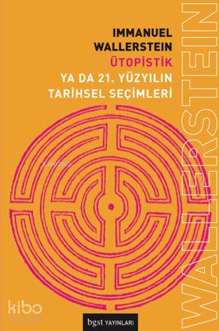 Ütopistik Ya da 21. Yüzyılın Tarihsel Seçimleri
