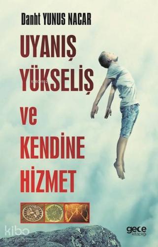Uyanış, Yükseliş ve Kendine Hizmet