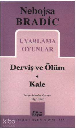 Uyarlama Oyunlar - Derviş ve Ölüm / Kale