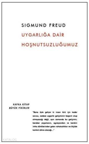 Uygarlığa Dair Hoşnutsuzluğumuz