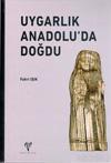 Uygarlık Anadolu'da Doğdu (Ciltli)