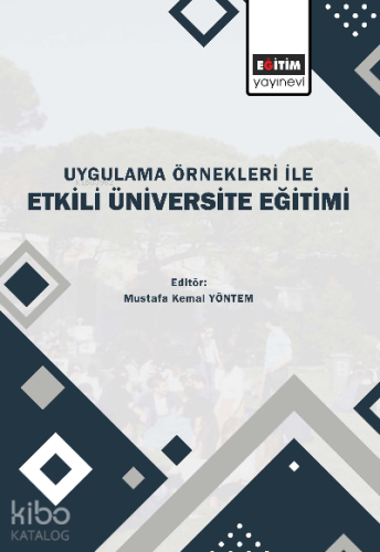 Uygulama Örnekleri İle Etkili Üniversite Eğitimi - Kitapiks.com