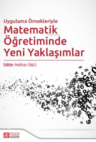 Uygulama Örnekleriyle Matematik Öğretiminde Yeni Yaklaşımlar