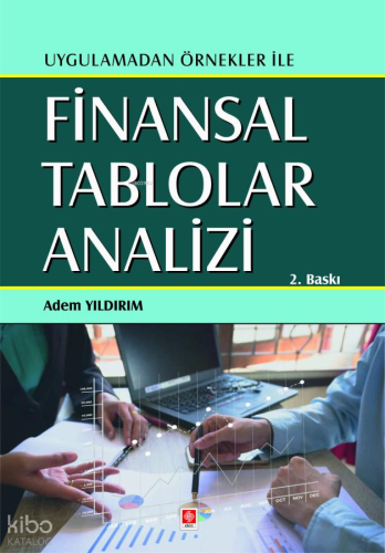 Uygulamadan Örnekler İle Finansal Tablolar Analizi