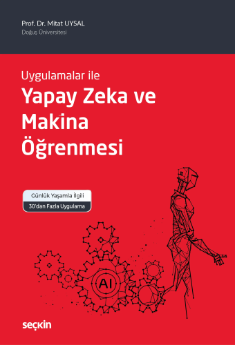 Uygulamalar ile Yapay Zeka ve Makina Öğrenmesi