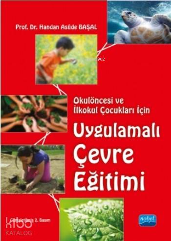 UYgulamalı Çevre Eğitimi; Okulöncesi ve İlkokul Çocukları İçin