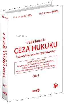 Uygulamalı Ceza Hukuku Cilt: 1; Ceza Hukuku Genel ve Özel Hükümler