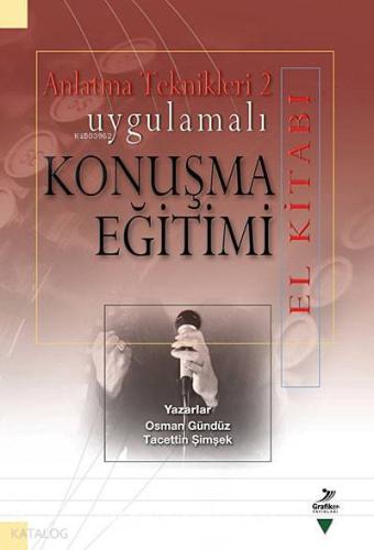 Uygulamalı Konuşma Eğitimi El Kitabı; Anlatma Teknikleri 2