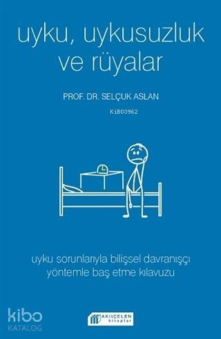Uyku Uykusuzluk ve Rüyalar - Kitapiks.com