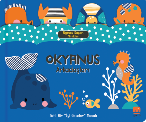 Uykusu Kaçan Minikler Okyanus Arkadaşları;Tatlı Bir ''İyi Geceler'' Masalı