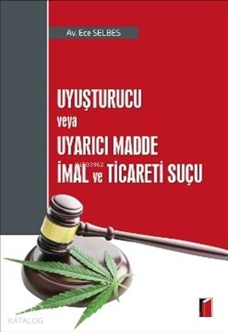 Uyuşturucu Veya Uyarıcı Madde İmal ve Ticaret Suçu