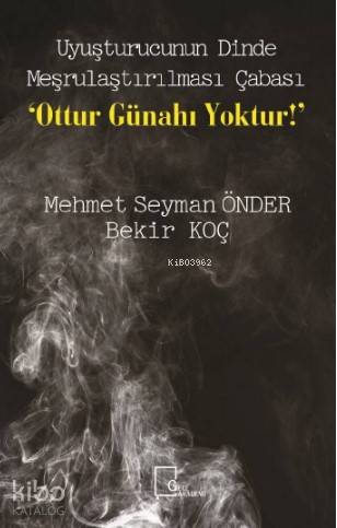 Uyuşturucunun Dinde Meşrulaştırılması Çabası ‘Ottur Günahı Yoktur!'