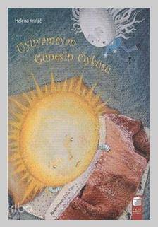 Uyuyamayan Güneşin Öyküsü; 5-7 Yaş