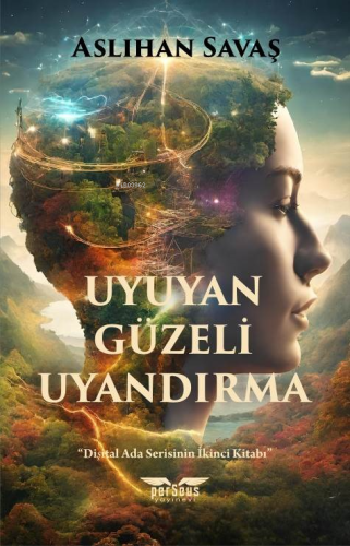 Uyuyan Güzeli Uyandırma;"Dişital Ada Serisinin İkinci Kitabı" - Kitapi