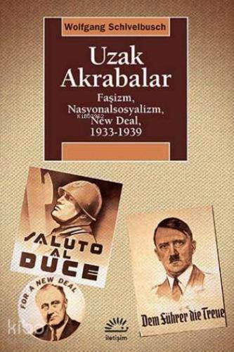 Uzak Akrabalar; Faşizm, Nasyonalsosyalizm, New Deal, 1933-1939 - Kitap