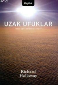 Uzak Ufuklar; İnsanoğlu Anlamını Arıyor - Kitapiks.com