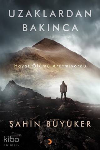 Uzaklardan Bakınca; Hayat Ölümü Aratmıyordu - Kitapiks.com